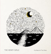 Review: The Henry Girls - Far Beyond The Stars